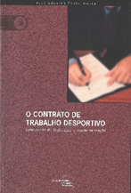 O contrato de trabalho desportivo: colectânea de legislação e regulamentação