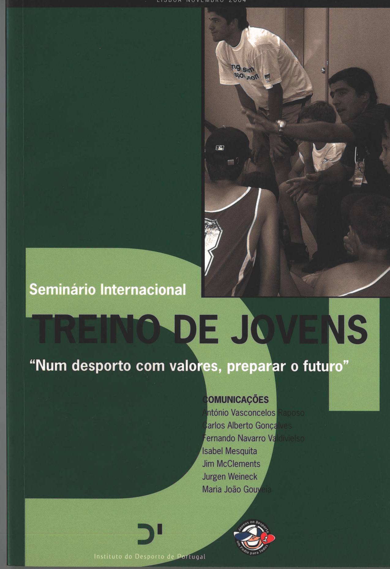 Seminário Internacional - Treino de jovens "Num desporto com valores, preparar o futuro" (Lisboa , Novembro, 2004)