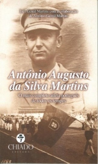 António Augusto da Silva Martins : o mais completo atleta português de todos os tempos 